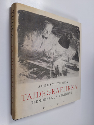 Aukusti Tuhka : Taidegrafiikka : tekniikka ja tekijöitä