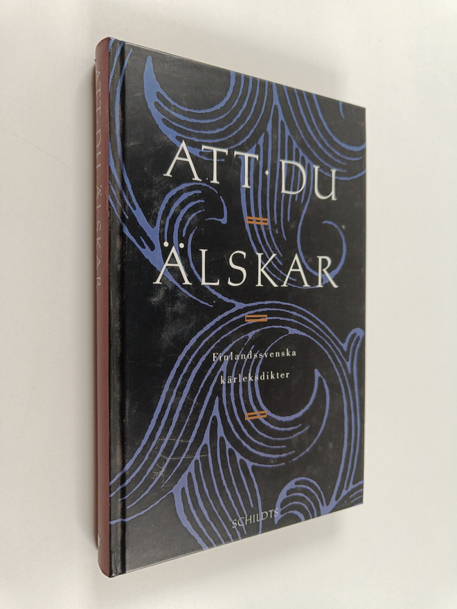 Att du älskar : finlandssvenska kärleksdikter