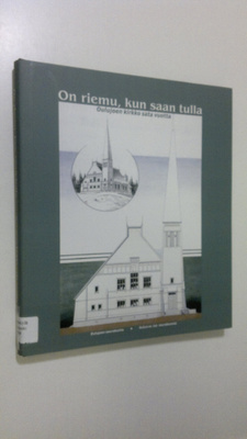 Kirsi (toim.) Schali : On riemu, kun saan tulla : Oulujoe...