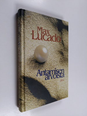 Max Lucado : Antamisen arvoista