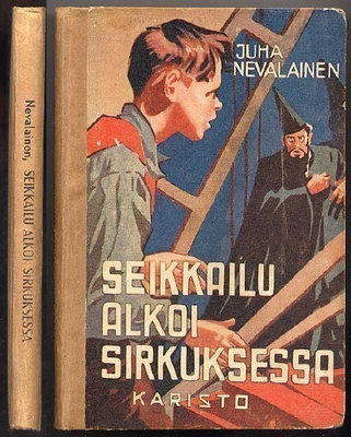 Nevalainen, Juha: Seikkailu alkoi sirkuksessa (1.p,sid,1948)