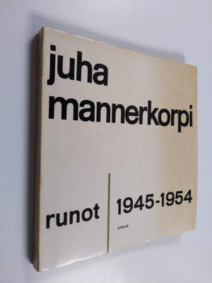 Juha Mannerkorpi : Runot 1945-1954