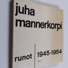 Juha Mannerkorpi : Runot 1945-1954 - pikkukuva 1