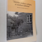 Heikki Mantere : Hollolan kotiseutukirja XVI "Eletiän nin... - pikkukuva 1