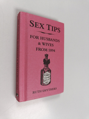 Ruth Smythers : Sex Tips for Husbands and Wives from 1894