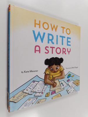 Kate Messner : How to write a story