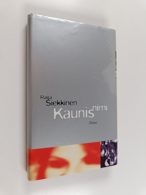 Raija Siekkinen : Kaunis nimi