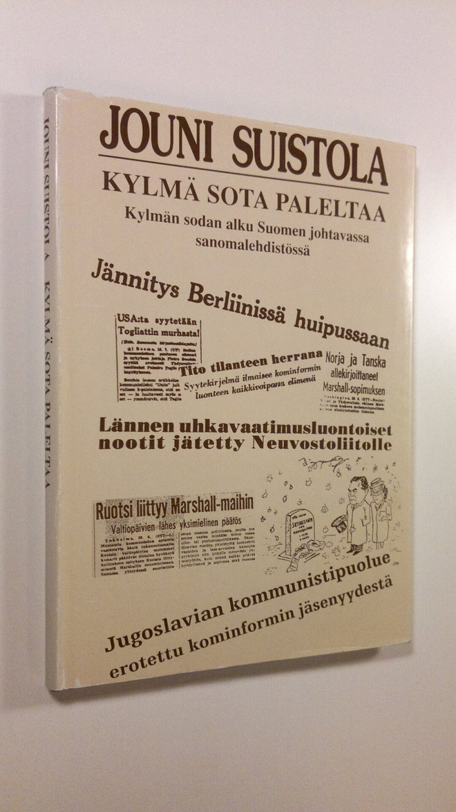 Jouni Suistola : Kylmä sota paleltaa : kylmän sodan alku ...