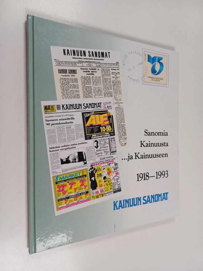 Sanomia Kainuusta ...ja Kainuuseen 1918-1993