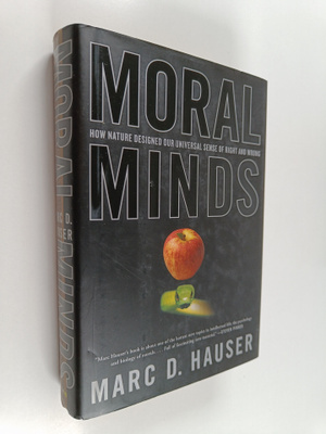 Marc D. Hauser : Moral minds : how nature designed our un...