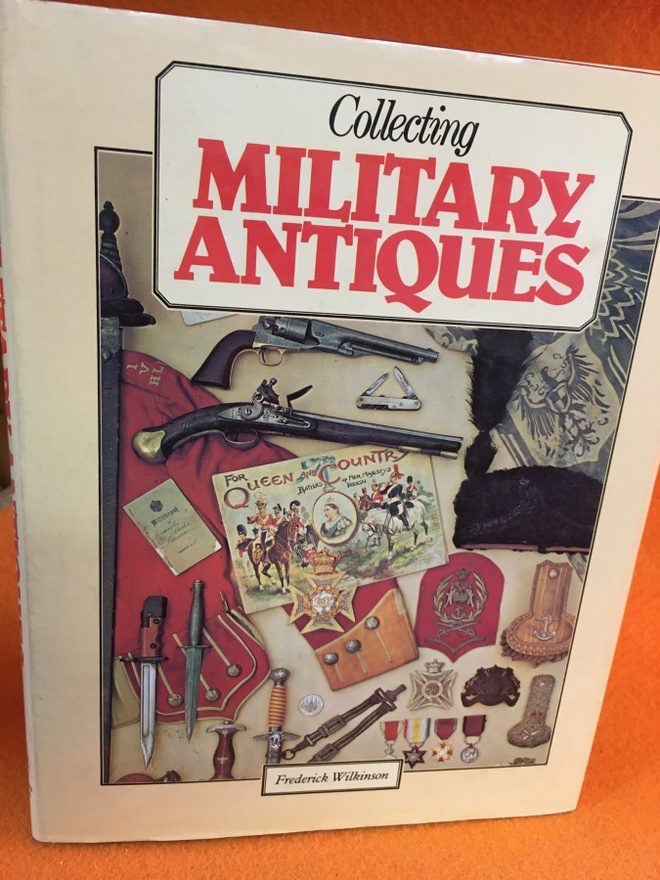 Frederick Wilkinson: Collecting Military Antiques
