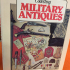 Frederick Wilkinson: Collecting Military Antiques - pikkukuva 1