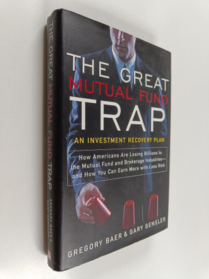 Gregory Arthur Baer : The great mutual fund trap : an inv...