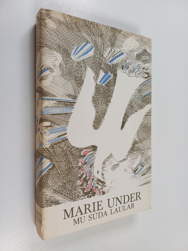 Marie Under : Mu suda laulab : luuletusi kolmeteistkumnes...