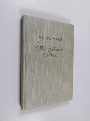 Vappu Väre : Että pitikin sattua