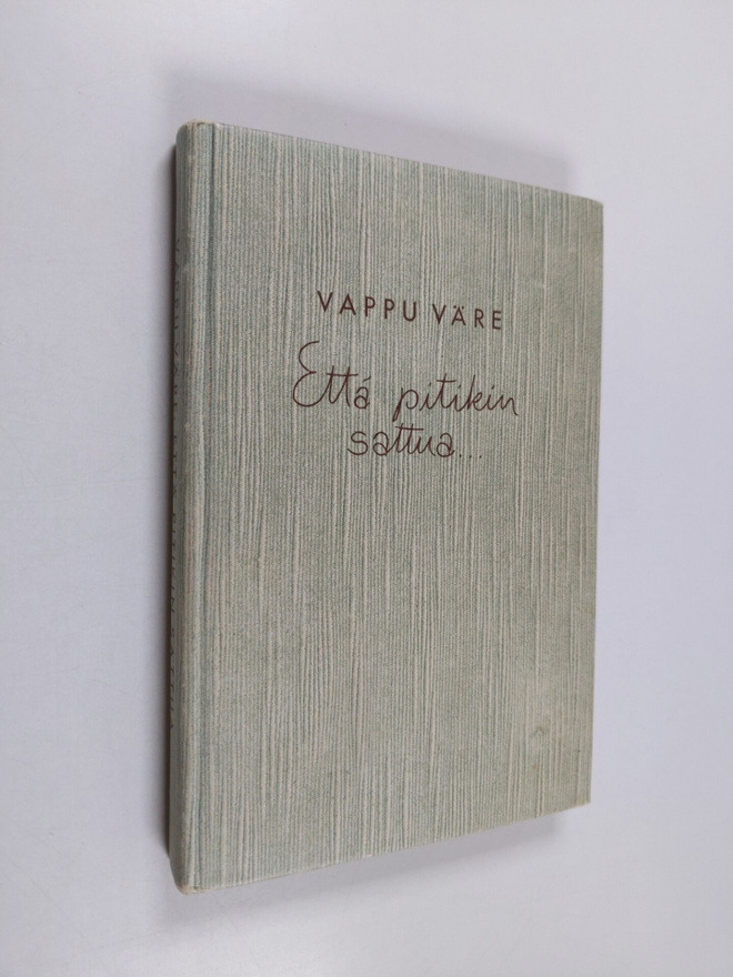 Vappu Väre : Että pitikin sattua
