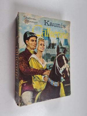 Juliette Benzoni : Kaunis Catherine