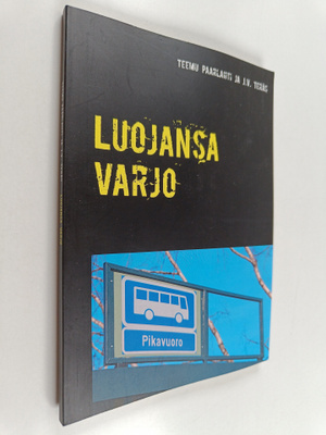 J. V. Teräs : Luojansa varjo : J.V. Teräksen Seuraava pys...