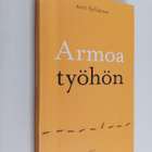 Antti Kylliäinen : Armoa työhön - pikkukuva 1