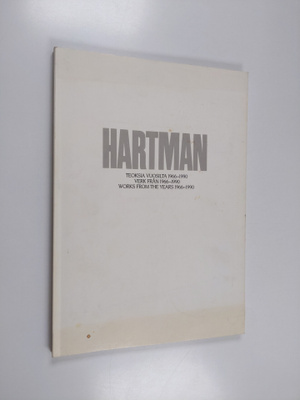 Mauno Hartman : Hartman : teoksia vuosilta 1966-1990 : ve...