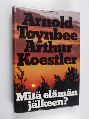 Arnold J. Toynbee : Mitä elämän jälkeen?