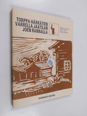 Tapio Horila : Torppa härkätien varrella Jaatilanjoen ran...