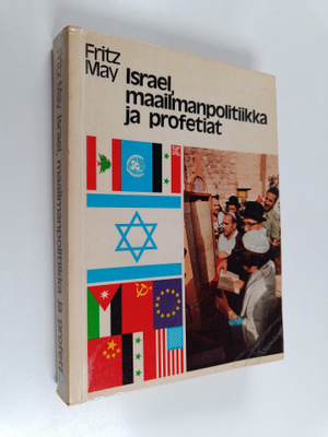 Fritz May : Israel, maailmanpolitiikka ja profetiat : Jum...