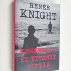 Renee Knight : Kenenkään ei pitänyt tietää - pikkukuva 1