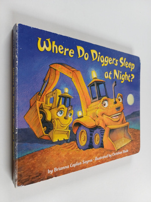 Brianna Caplan Sayres : Where do diggers sleep at night?