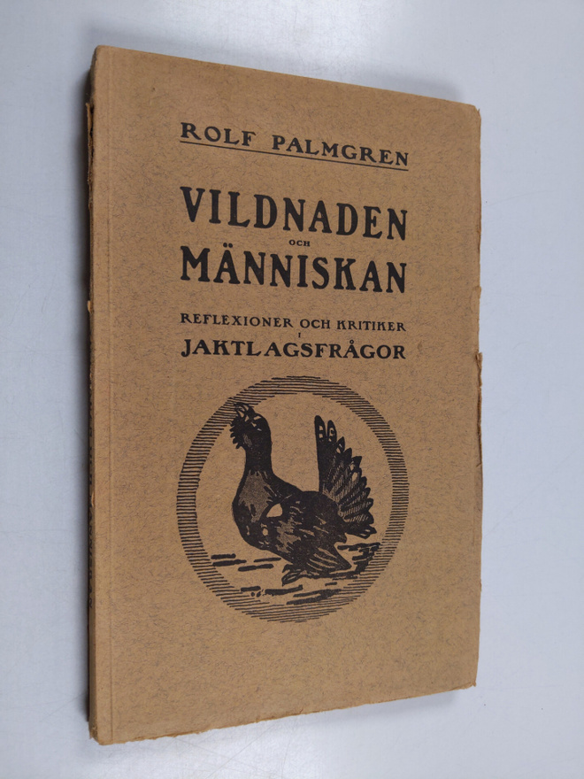 R. Palmgren : Vildnaden och människan : reflexioner och k...
