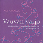 Piia Haarala (toim.): Vauvan varjo - pikkukuva 1