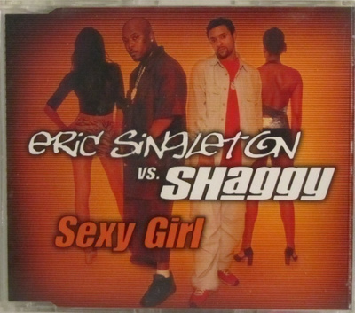 Eric Singleton Vs. Shaggy • Sexy Girl CD Maxi-Single