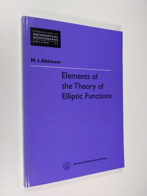Naum Il'ich Akhiezer ym. : Elements of the Theory of Elli...
