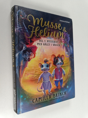 Camilla Brinck : Musse & Helium, Del 1 : Mysteriet med hå...