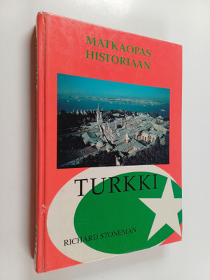 Richard Stoneman : Matkaopas historiaan : Turkki