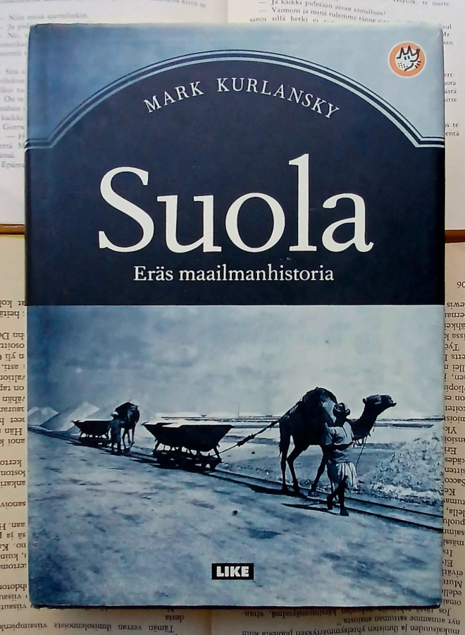 Mark Kurlansky - Suola: eräs maailmanhistoria (sid.)