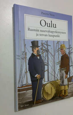Pentti Viita : Oulu : Ruotsin suurvaltapyrkimysten ja ter...