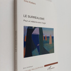 Timo Kaitaro : Le surrealisme :  pour un realisme sans ri... - pikkukuva 1