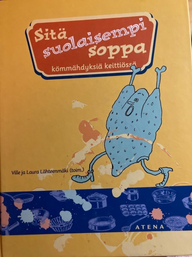 SITÄ SUOLAISEMPI SOPPA - KÖMMÄHDYKSIÄ KEITTIÖSSÄ