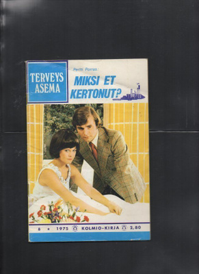 Terveysasema n:o 8 1975  Miksi et kertonut?