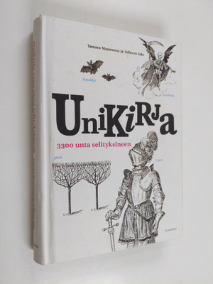 Tellervo Salo ym. : Unikirja : 3300 unta selityksineen
