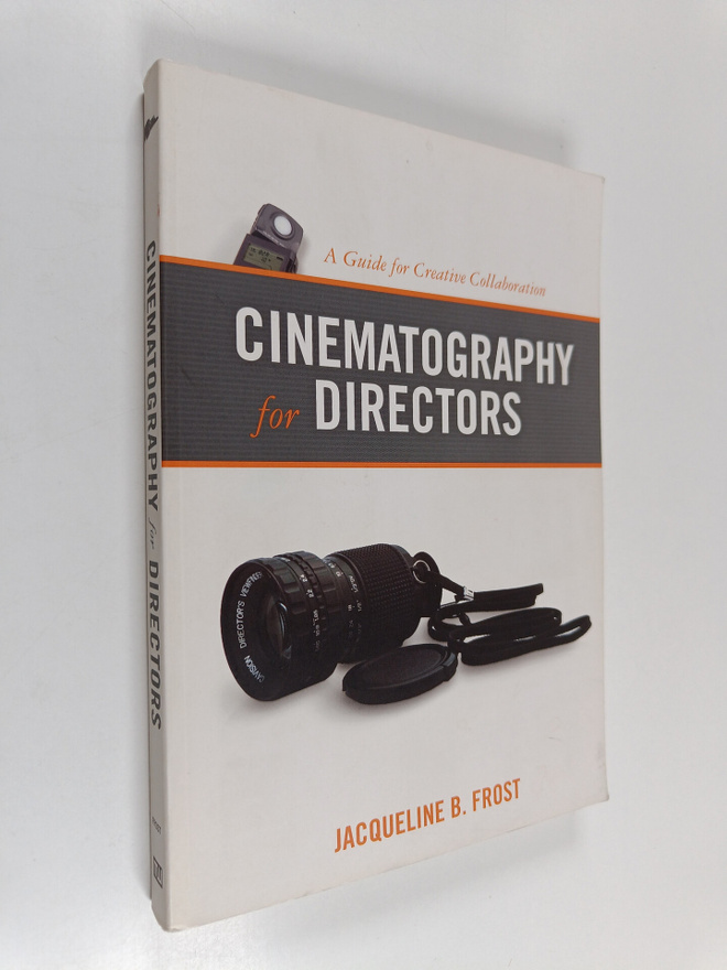Jacqueline B. Frost : Cinematography for directors : a gu...