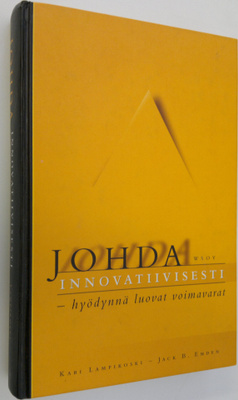 Kari Lampikoski : Johda innovatiivisesti : hyödynnä luova...