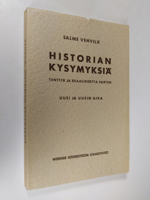 Salme Vehvilä : Historian kysymyksiä tenttiä ja reaalikoe...