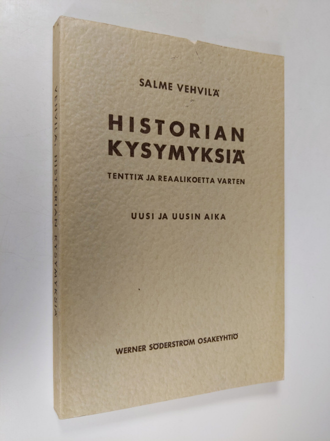 Salme Vehvilä : Historian kysymyksiä tenttiä ja reaalikoe...