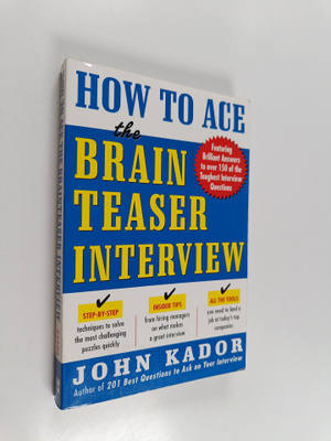 John Kador : How to Ace the Brainteaser Interview