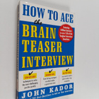 John Kador : How to Ace the Brainteaser Interview - pikkukuva 1