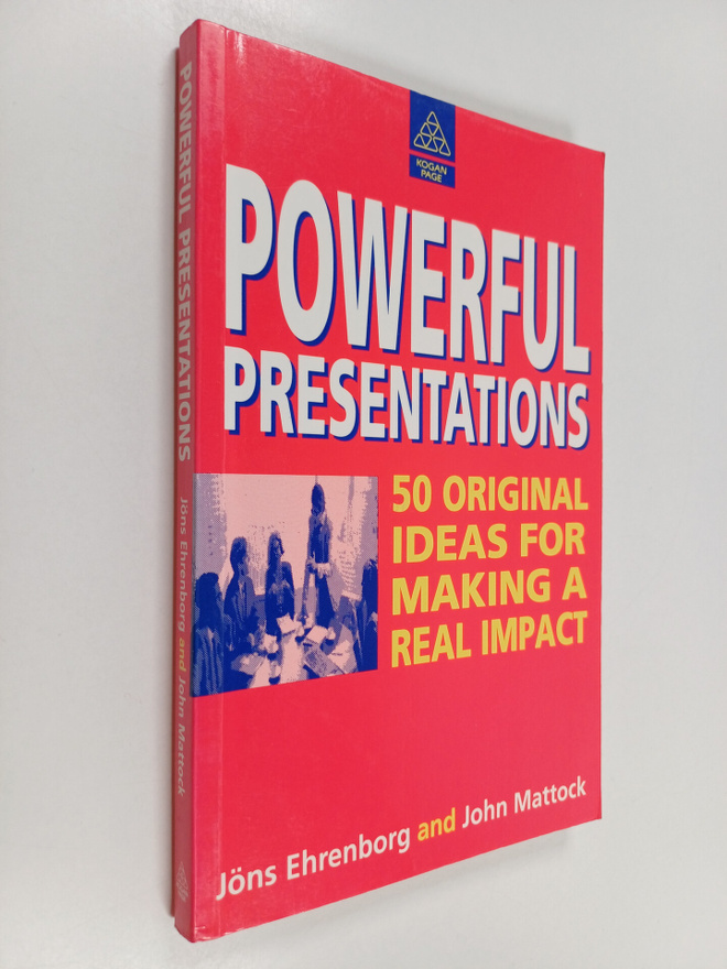 Jöns Ehrenborg ym. : Powerful Presentations - 50 Original...