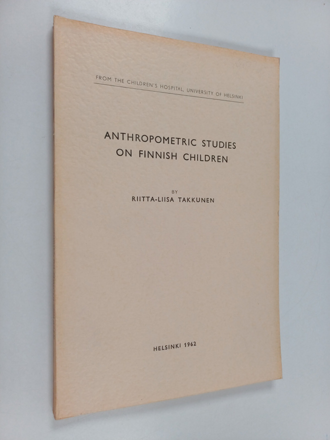 Riitta-Liisa Takkunen : Anthropometric Studies on Finnish...