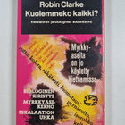 Robin Clarke : Kuolemmeko kaikki? : Kemiallinen ja biolog... - pikkukuva 2